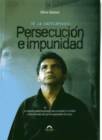 Persecucion e Impunidad La caceria gubernamental para esconder la verdad y los crimenes del 30 Septiembre 2010 Clever Jimenez
